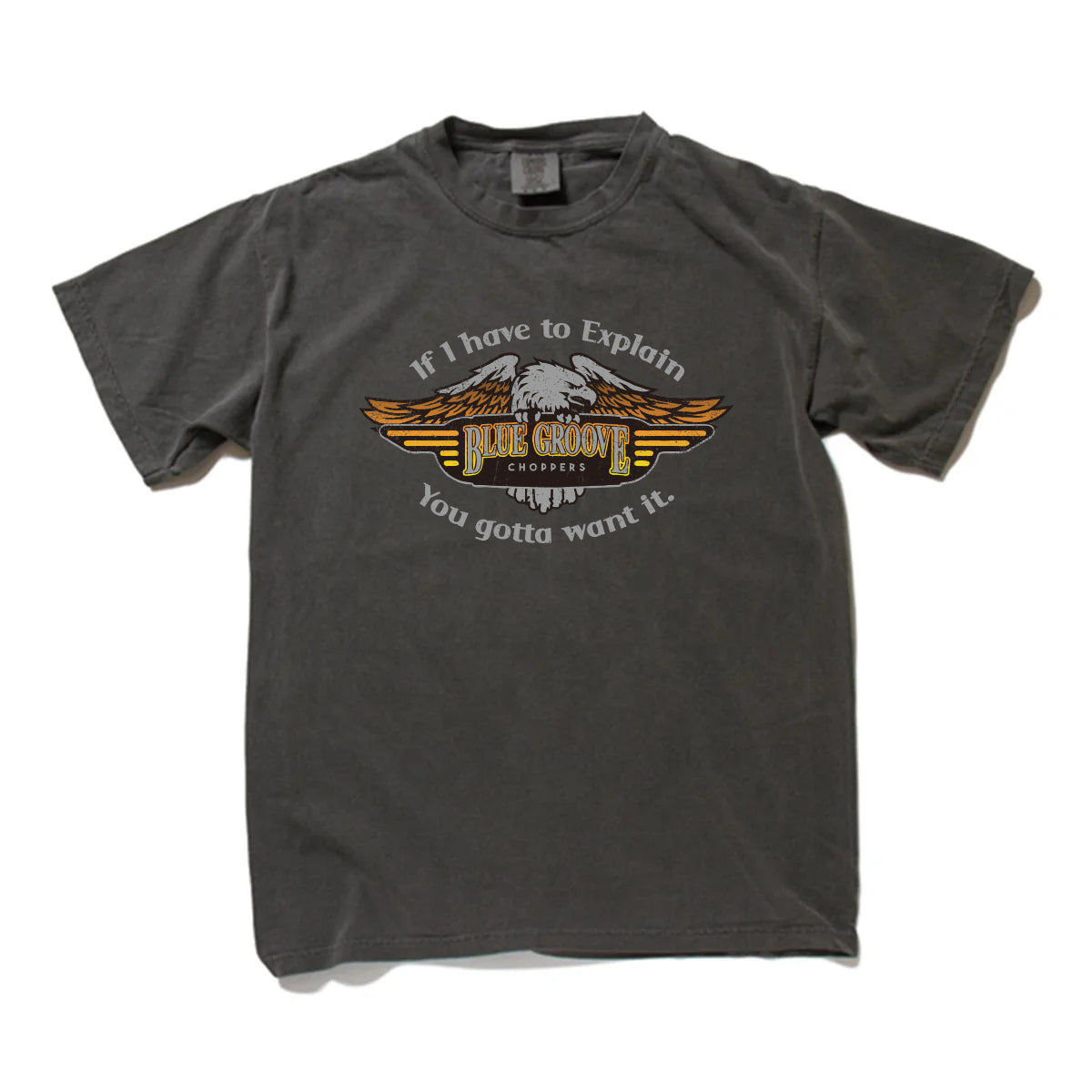 "If I have to Explain. You gotta want it." S/S Tshirts - PEPPER